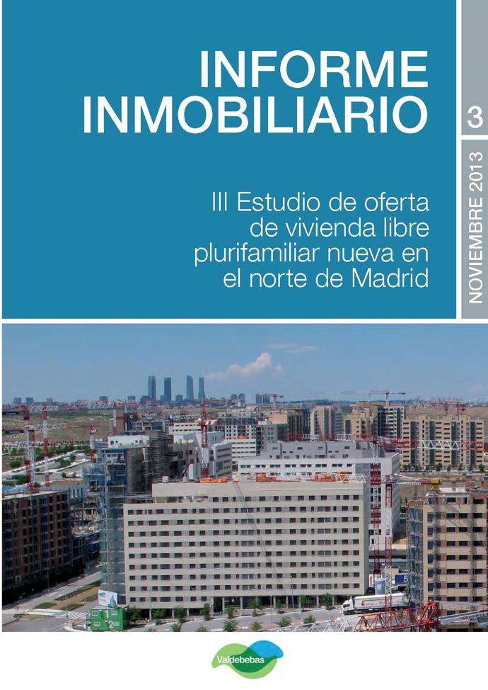 informe inmobiliario: III estudio estudio de oferta de vivienda libre colectiva en la zona Norte de Madrid.